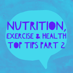 Top Nutritional, Exercise & Health Tips